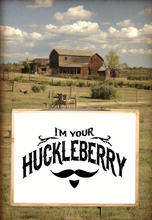 Load image into Gallery viewer, Im Your Huckleberry
