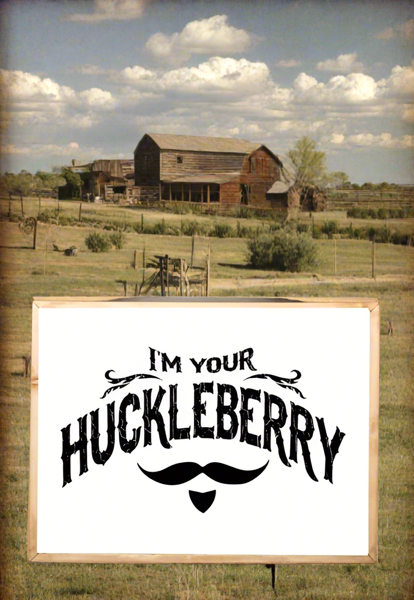 Im Your Huckleberry