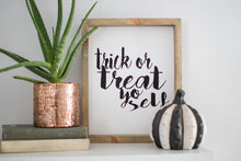 Load image into Gallery viewer, Trick or Treat Yo&#39; Self

