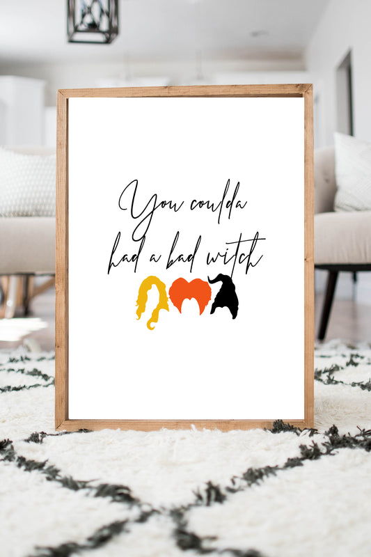 you coulda had a bad witch print haloween hocus pocus