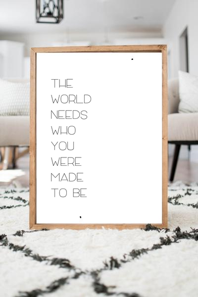 The World Needs Who You Were Meant To Be