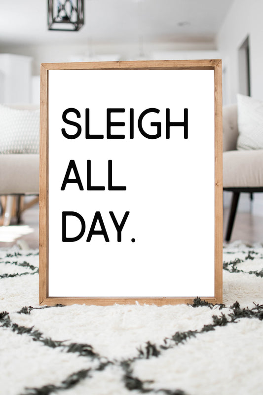 Sleigh All Day